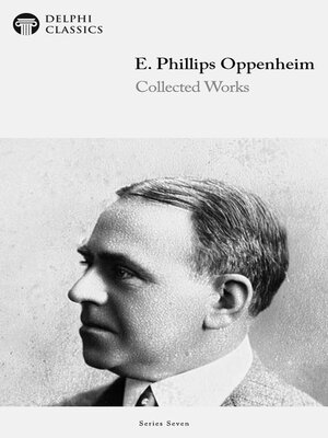 cover image of Delphi Collected Works of E. Phillips Oppenheim (Illustrated)